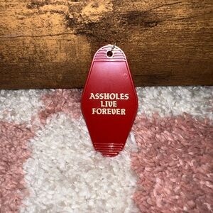 Assholes Live Forever Keychain